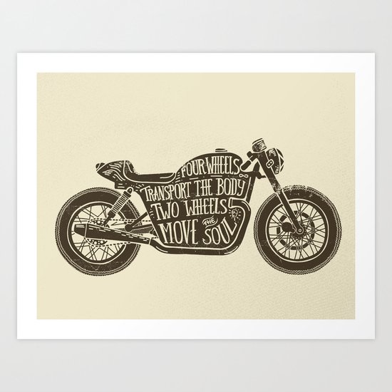 Two wheels move the soul Art Print