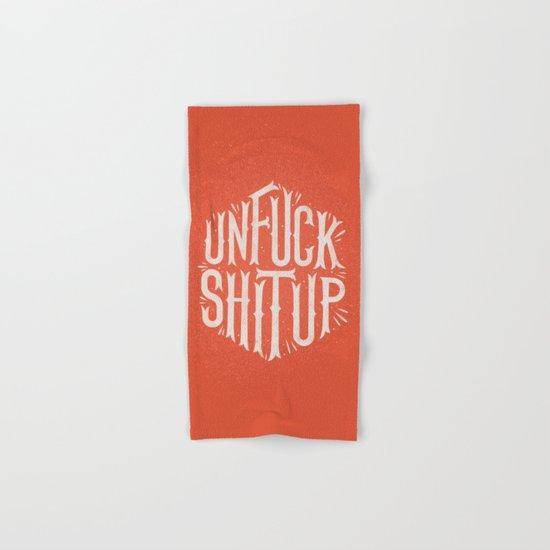Unfuck shit up Hand & Bath Towel