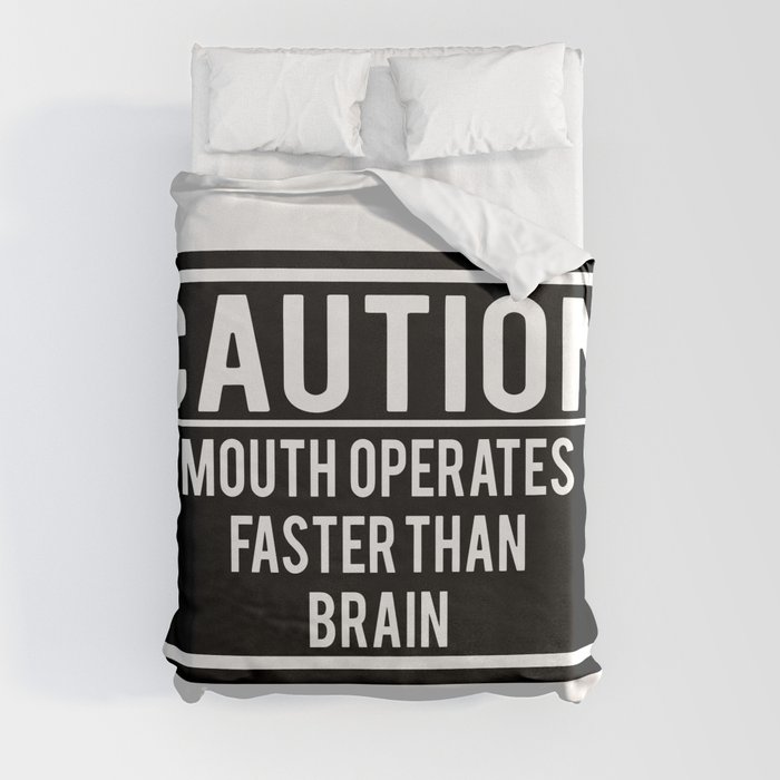 Caution Mouth Operates Faster Than Brain Duvet Cover