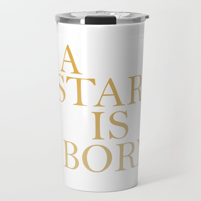 A Star is Born Shirt Travel Mug