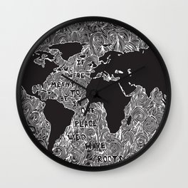 If we were meant to be in one place we'd have roots Wall Clock