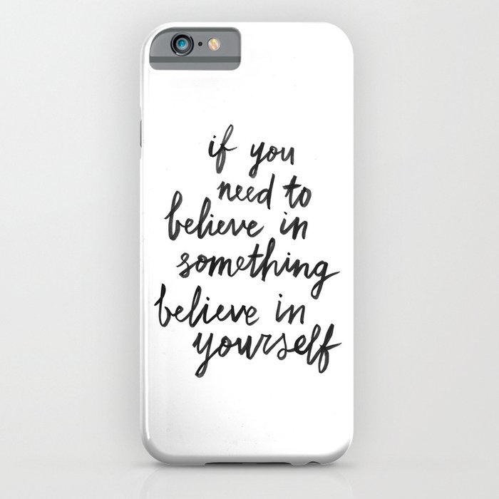 Believe In Yourself iPhone Case