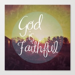God is Faithful Canvas Print