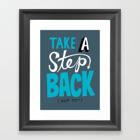 Take a Step Back Framed Art Print
