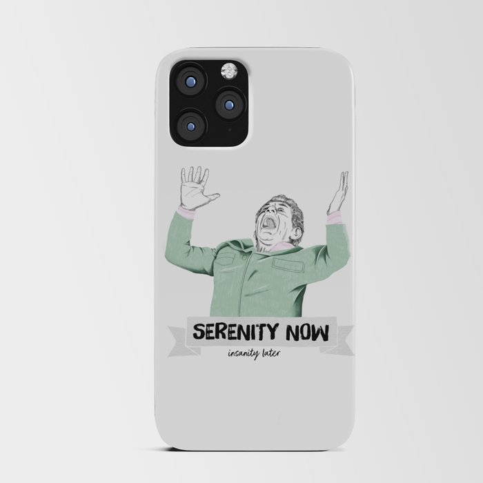 Serenity now, isanity later iPhone Card Case