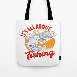 It's All About Fishing Tote Bag