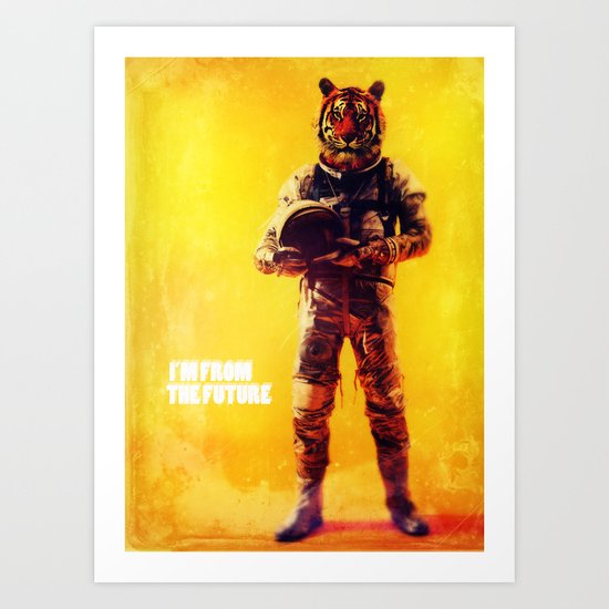 I'm from the future Art Print