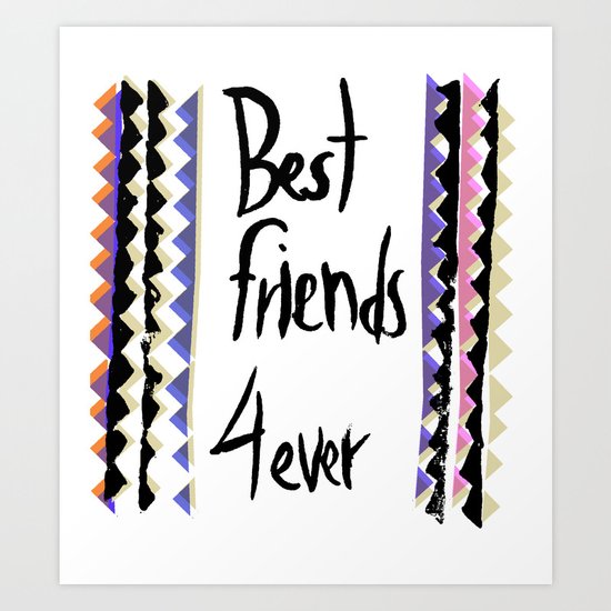 Best Friends 4ever! Art Print