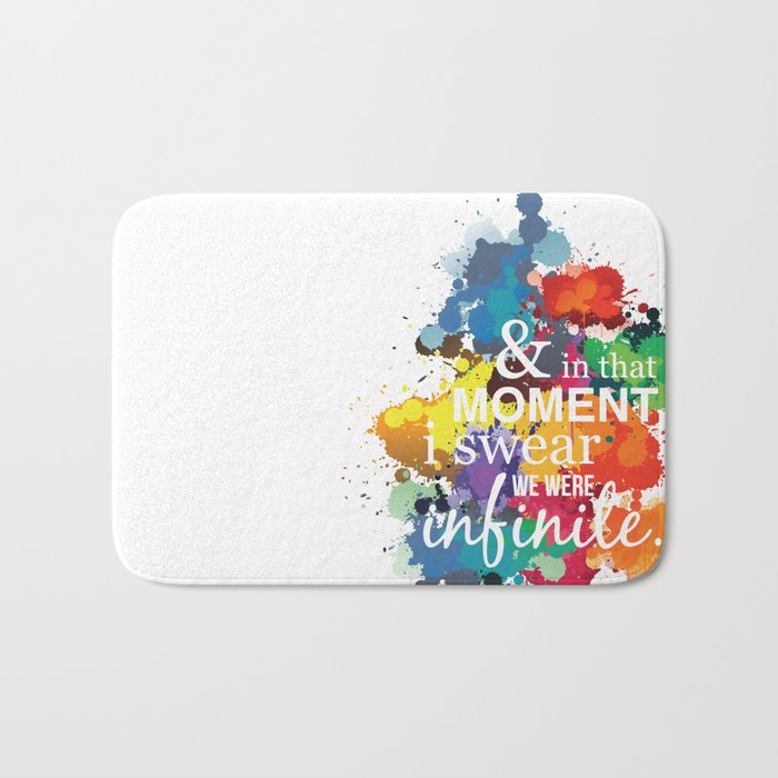 And In That Moment I Swear We Were Infinite - Perks of Being a Wallflower - Paint Splatter Poster Bath Mat
