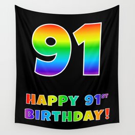 [ Thumbnail: HAPPY 91ST BIRTHDAY - Multicolored Rainbow Spectrum Gradient Wall Tapestry ]