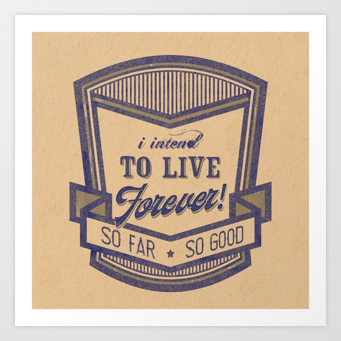 Live forever funny quote vintage logo Art Print