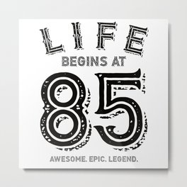 85 YEARS birthday Metal Print | 85Years, Yearofbirth, Present, Birthdaypresent, Quotes, Giftidea, Birthday, Graphicdesign, Birthdaysayings, 85Birthday 