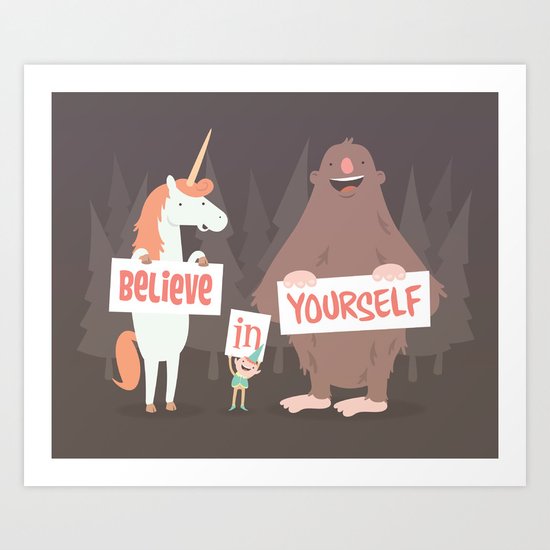 Believe in Yourself Art Print