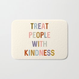 Treat People With Kindness Bath Mat