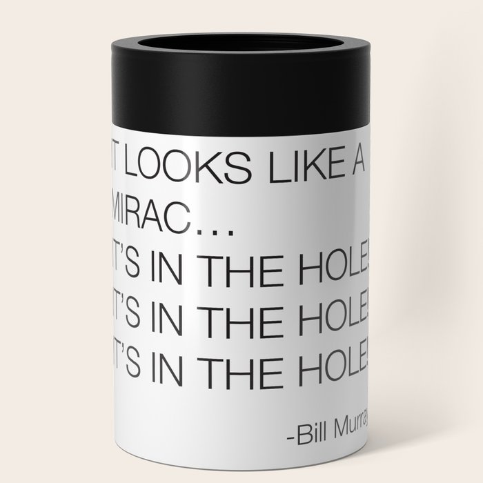 Caddyshack Bill Murray Quote Can Cooler By Prestonsurdo Society6