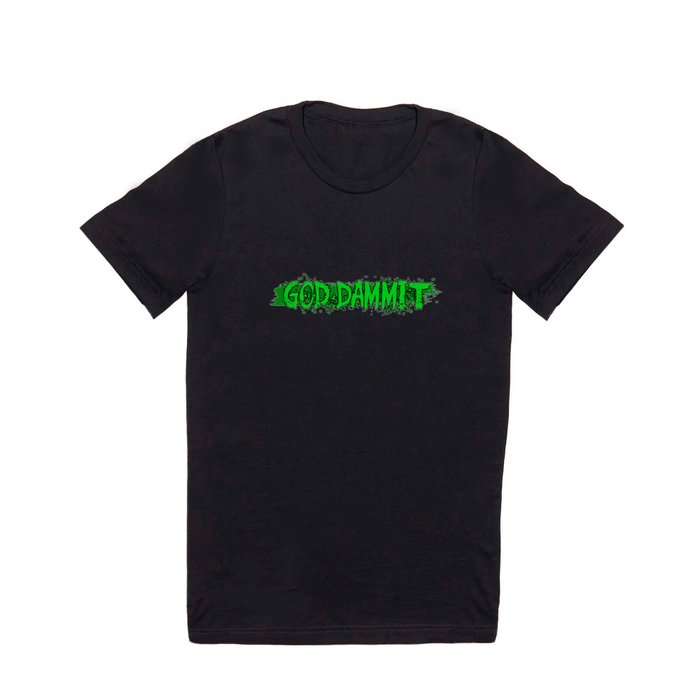 GOD DAMMIT GREEN LOGO T Shirt