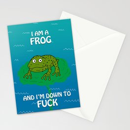 I Am A Frog And I'm Down To Fuck Stationery Cards