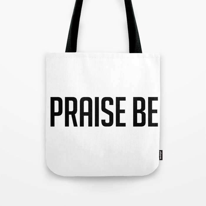 Praise Be Tote Bag