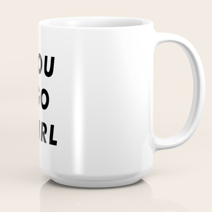 You Go Girl Aesthetic Coffee Mug By Rhnpredator Society6