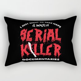 I Just Want To Take Naps And Watch True Crime Documentaries Rectangular Pillow