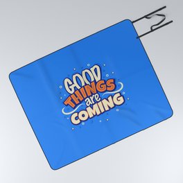 Good things are coming Picnic Blanket