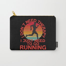 Do Not Need Therapy Just Need Running Carry-All Pouch