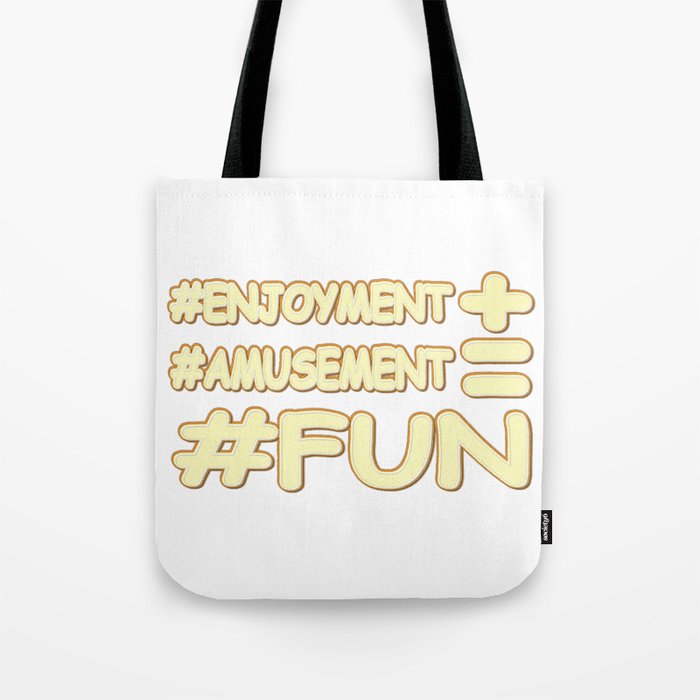 "FUN EQUATION" Cute Expression Design. Buy Now Tote Bag