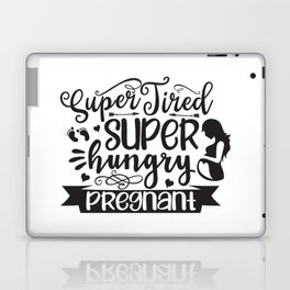 Super Tired Super Hungry Pregnant Laptop Skin