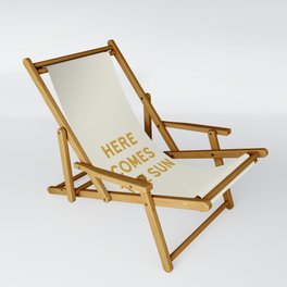 Here comes the sun Sling Chair | Sun, Typography, Bright, Quote, Sunny, Herecomesthesun, Beach, Positive, Gold, California 