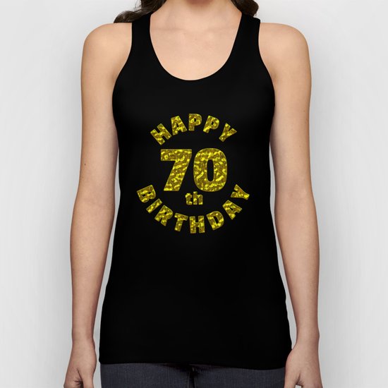 Happy 70th Birthday Gold Message Unisex Tank Top
