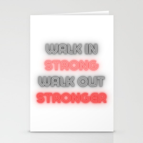 Walk in strong Walk out stronger Motivational Stationery Cards