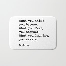 What You Think You Become, Buddha, Motivational Quote Bath Mat | Positive, Typography, Buddha, Black And White, Inspirational, Words, Motivation, Sayings, Quote, Minimalist 