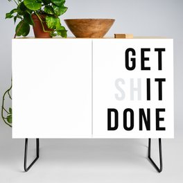 Get Sh(it) Done // Get Shit Done Credenza