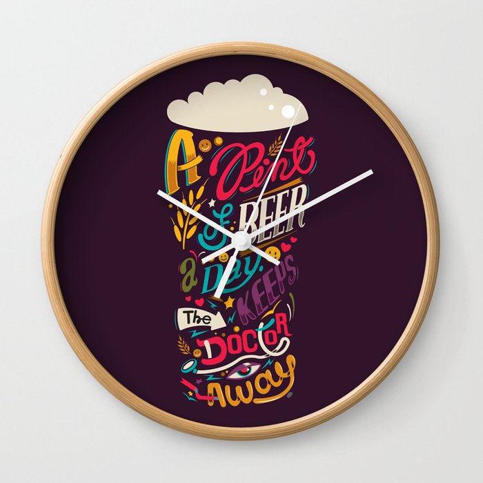 A pint of beer a day. Keeps the doctor away. Wall Clock