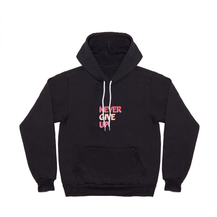 Never give up - pink Hoody