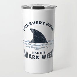 Inspirational Funny Quote. Nautical Illustration With Shark Tail. Shark Week Travel Mug