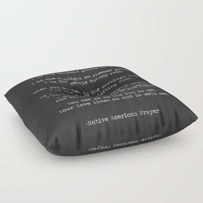I Give You This One Thought To Keep, I am With You Still, Native American Prayer, Native American quote,  black and white. Floor Pillow