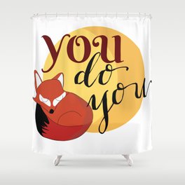 You Do You Fox Illustration Shower Curtain