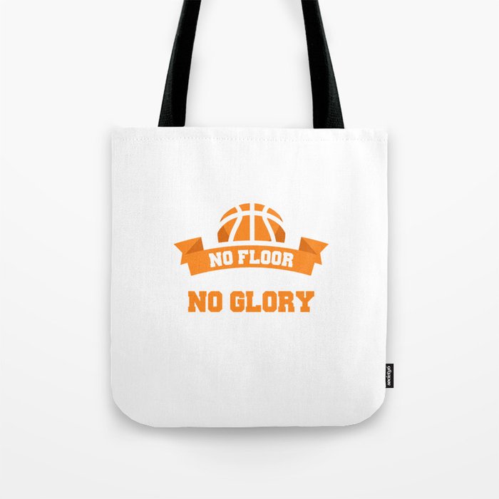No Floor Burns Glory Basketball Tote Bag By Green Cow