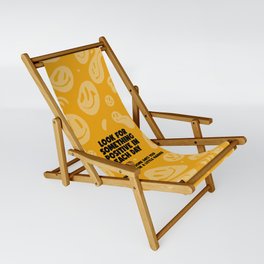 Look for something positive in each day Sling Chair