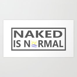 naked is normal Art Print