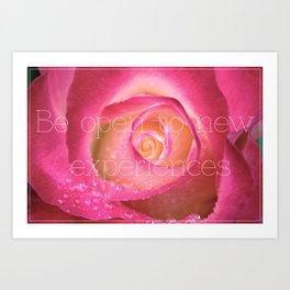 Be open to new experiences Art Print | Pink, Rose, Beauty, Flower, Other, Graphicdesign, Typography, Open, New, Concept 