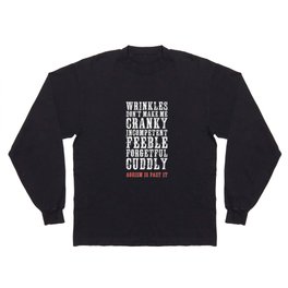 Wrinkles: Ageism is Past It Long Sleeve T-shirt