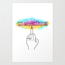 OverEducated Woman Art Print