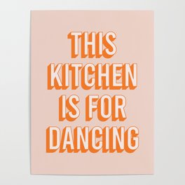 This Kitchen Is For Dancing (Peach Orange) Poster