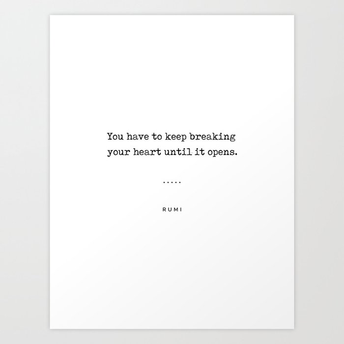 Rumi Quote 17 Minimal Sophisticated Modern Classy Typewriter Print An Open Heart Art Print By Grafiikka Society6