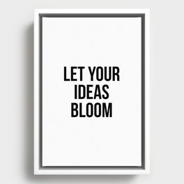 Let your ideas bloom Framed Canvas