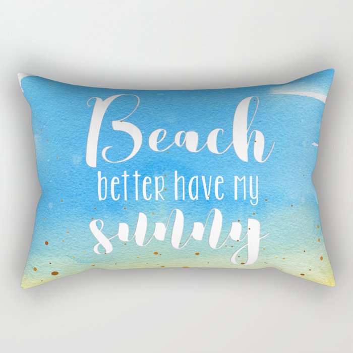 Beach better have my sunny // funny summer quote Rectangular Pillow