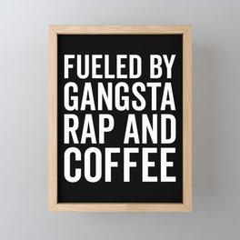 Gangsta Rap And Coffee Funny Quote Framed Mini Art Print
