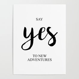 Say Yes to New Adventures Poster